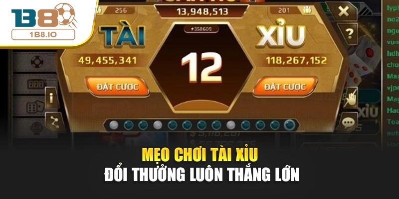 Mẹo chơi Tài Xỉu đổi thưởng luôn thắng lớn