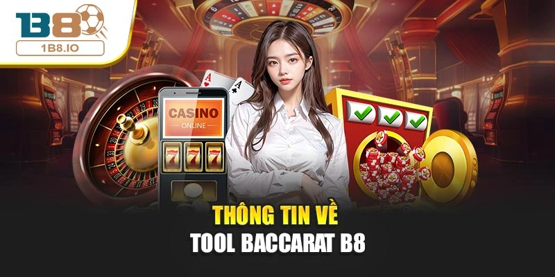 Thông tin về tool baccarat B8