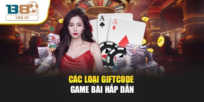 Các loại giftcode game bài hấp dẫn