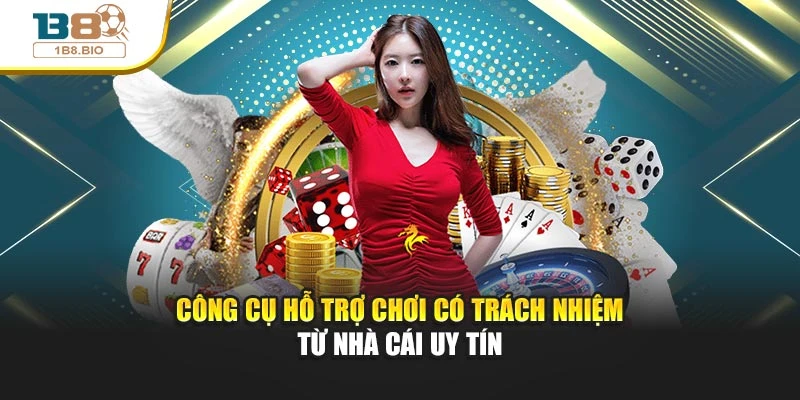 Công cụ hỗ trợ chơi có trách nhiệm từ nhà cái uy tín