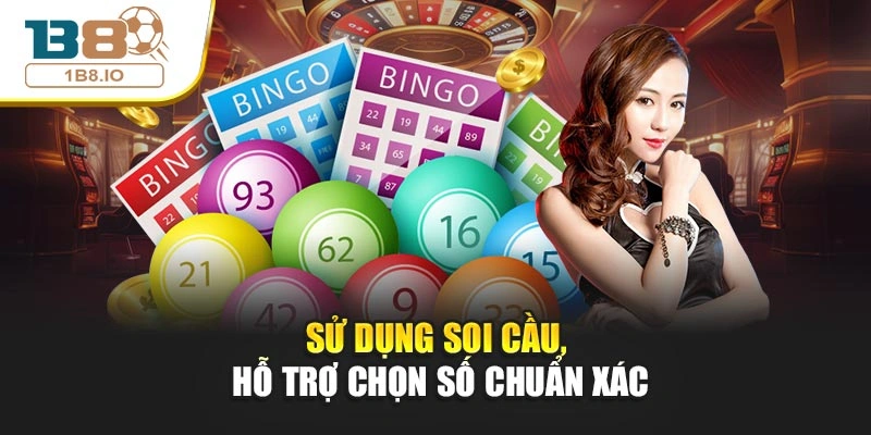 Sử dụng soi cầu, hỗ trợ chọn số chuẩn xác